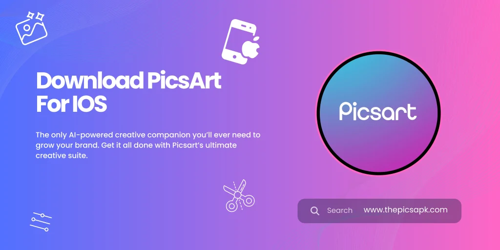 Download PicsArt IOS Latest Version 2024